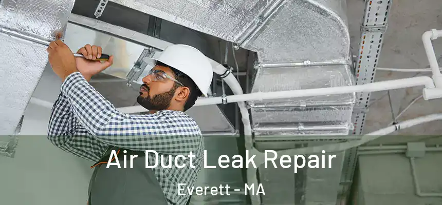  Air Duct Leak Repair Everett - MA