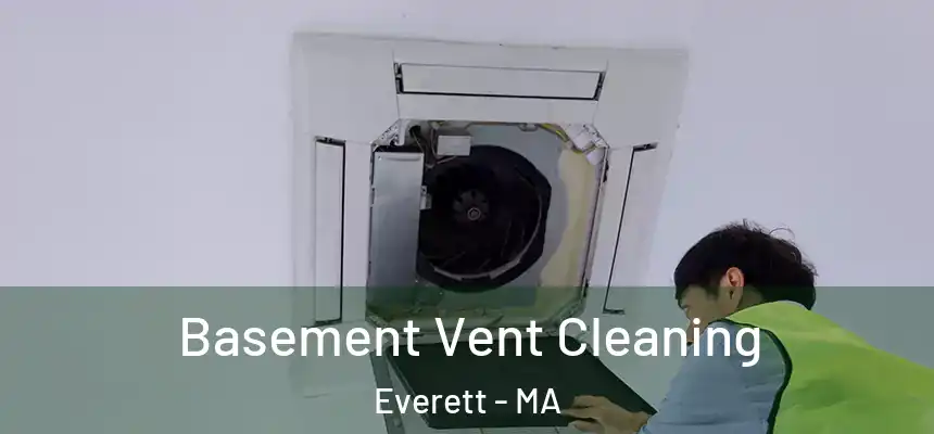  Basement Vent Cleaning Everett - MA