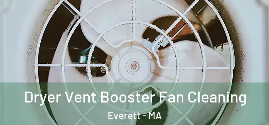  Dryer Vent Booster Fan Cleaning Everett - MA