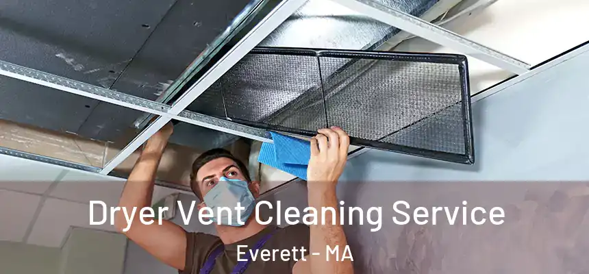 Dryer Vent Cleaning Service Everett - MA