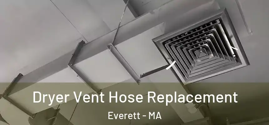  Dryer Vent Hose Replacement Everett - MA