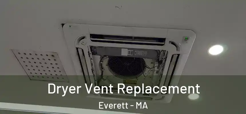  Dryer Vent Replacement Everett - MA