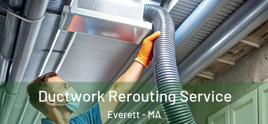  Ductwork Rerouting Service Everett - MA