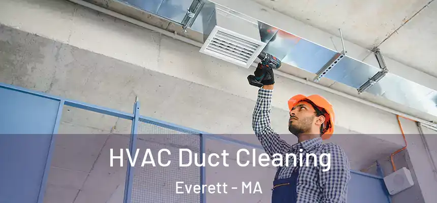  HVAC Duct Cleaning Everett - MA