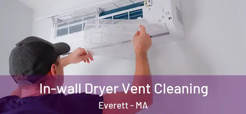 In-wall Dryer Vent Cleaning Everett - MA