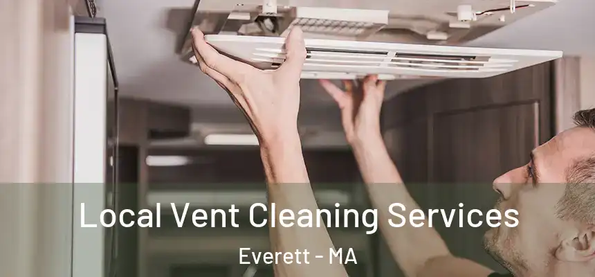 Local Vent Cleaning Services Everett - MA